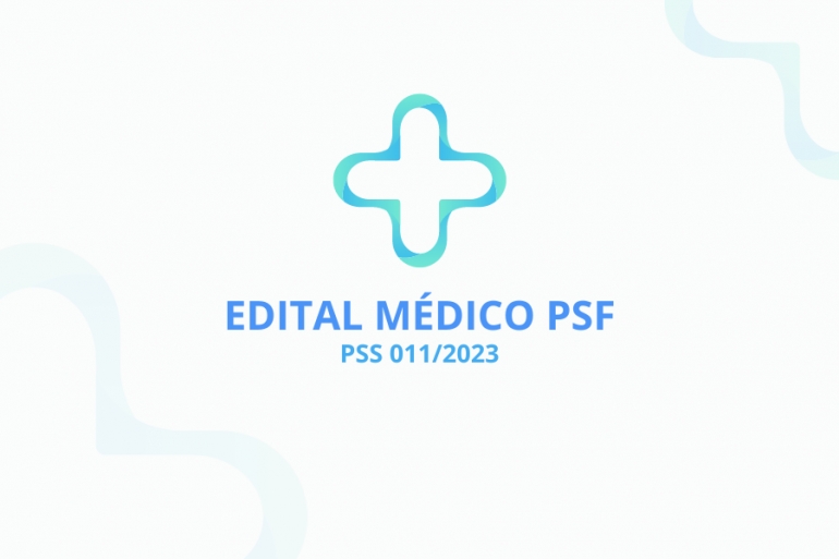 Edital 011/2023 - Médico PSF
