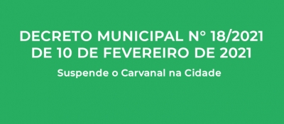 Decreto Municipal n° 18/2021, de 10 de fevereiro de 2021