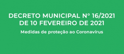 Decreto Municipal n° 016/2021, de 10 Fevereiro de 2021