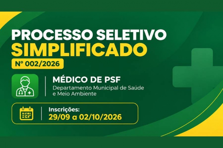 Processo Seletivo 002/2026 - M&eacute;dico PSF